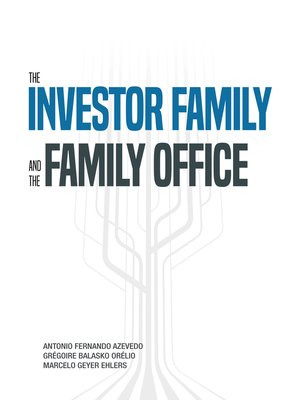 cover image of The investor family and the family office